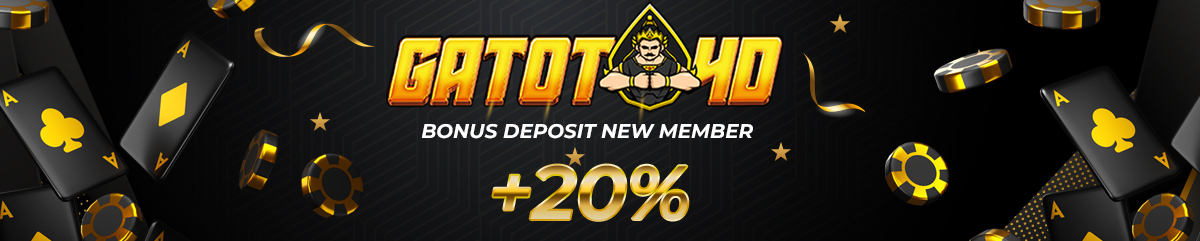 Gatot4D Bonus Deposit New Member