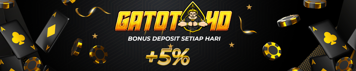 Gatot4D Bonus Deposit Setiap Hari