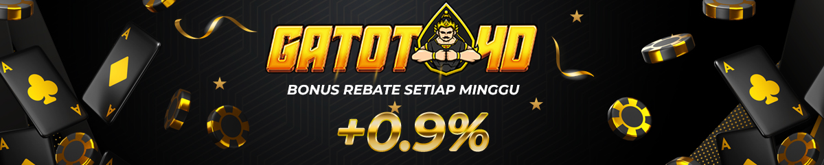 Gatot4D Bonus Rebate Setiap Minggu