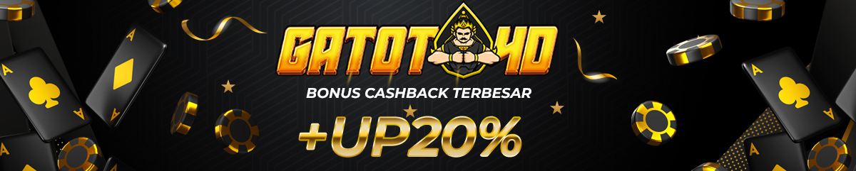 Gatot4D Bonus Cashback Setiap Minggu